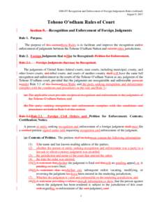 DRAFT Recognition and Enforcement of Foreign Judgements Rules (redlined) August 9, 2017 Tohono O’odham Rules of Court Section 9.