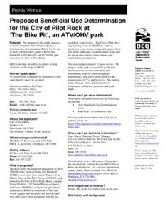 Public Notice  Proposed Beneficial Use Determination for the City of Pilot Rock at ‘The Bike Pit’, an ATV/OHV park Purpose: The purpose of this public notice is