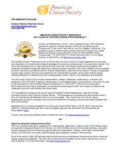 FOR IMMEDIATE RELEASE Contact: Rebecca Sherman Orozco  AMERICAN CHEESE SOCIETY ANNOUNCES