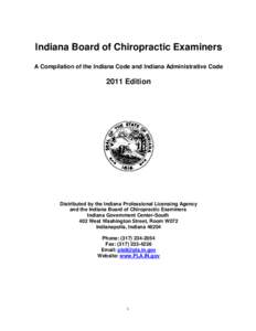 Indiana Board of Chiropractic Examiners A Compilation of the Indiana Code and Indiana Administrative Code 2011 Edition  Distributed by the Indiana Professional Licensing Agency