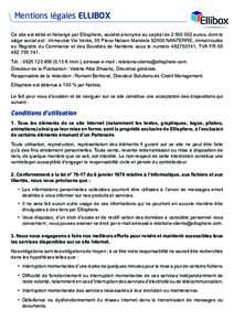 Mentions légales ELLIBOX Ce site est édité et hébergé par Ellisphere, société anonyme au capital deeuros, dont le siège social est : Immeuble Via Verde, 55 Place Nelson MandelaNANTERRE, immatric