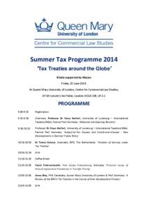 Summer Tax Programme 2014 ‘Tax Treaties around the Globe’ Kindly supported by Mazars Friday, 20 June 2014, At Queen Mary University of London, Centre for Commercial Law Studies, 67-69 Lincoln’s Inn Fields, London W