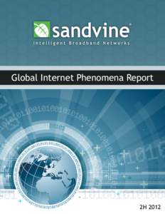 Global Internet Phenomena Report  2H 2012 Executive Summary The Global Internet Phenomena Report: 2H 2012 shines a light on fixed and mobile data networks around the world,