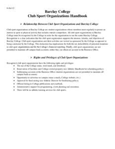 6-Jul-12  Barclay College Club Sport Organizations Handbook  Relationship Between Club Sport Organizations and Barclay College Club sport organizations at Barclay College are student organizations whose members meet r