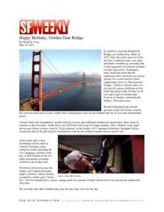    Happy Birthday, Golden Gate Bridge By Heidi De Vries May 25, 2012. It could have been the Bumblebee