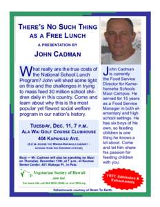 THERE’S NO SUCH THING AS A FREE LUNCH A PRESENTATION BY JOHN CADMAN