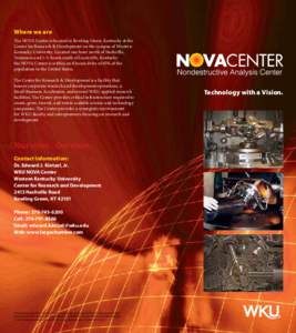 Where we are The NOVA Center is located in Bowling Green, Kentucky at the Center for Research & Development on the campus of Western Kentucky University. Located one hour north of Nashville, Tennessee and 1-½ hours sout