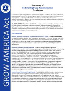 GROW AMERICA Act  Summary of Federal Highway Administration Provisions A core mission of the Federal Highway Administration (FHWA) is to enhance the safety, performance,