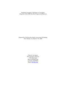 Punishing Corruption: The Impact of Corruption Allegations in the 2006 Brazilian Congressional Elections Prepared for: The Brazilian Studies Association IX Meeting New Orleans, LA, March 27-29, 2008