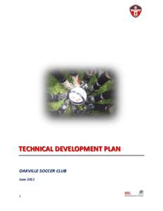 TECHNICAL DEVELOPMENT PLAN OAKVILLE SOCCER CLUB June[removed]