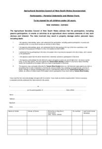 Agricultural Societies Council of New South Wales Incorporated Participants - Parental Indemnity and Waiver Form To be signed for all children under 18 years RISK WARNING - HORSES The Agricultural Societies Council of Ne