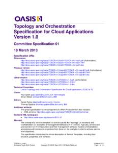Topology and Orchestration Specification for Cloud Applications Version 1.0 Committee Specification[removed]March 2013 Specification URIs