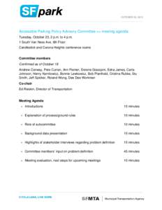 OCTOBER 23, 2012  Accessible Parking Policy Advisory Committee >> meeting agenda Tuesday, October 23, 2 p.m. to 4 p.m. 1 South Van Ness Ave, 6th Floor Candlestick and Corona Heights conference rooms