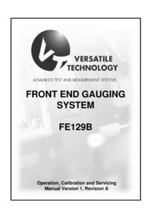 FRONT END GAUGING SYSTEM FE129B Operation, Calibration and Servicing Manual Version 1, Revision A