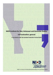 NIOD Institute for War, Holocaust and Genocide Studies  Self‐evaluation: general  In accordance with the Standard Evaluation Protocol (SEP)  NIOD is an institute of the Royal Netherlands Acade