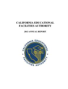 CALIFORNIA EDUCATIONAL   FACILITIES AUTHORITY 2013 ANNUAL REPORT