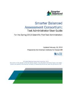 Smarter Balanced Assessment Consortium: Test Administrator User Guide  For the Spring 2013 Scientific Pilot Test Administration