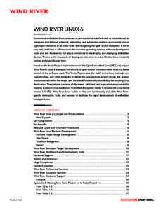 WIND RIVER LINUX 6 Commercial embedded Linux continues to gain traction across the board as industries such as aerospace and defense, industrial, networking, and automotive see how open source encourages rapid innovation