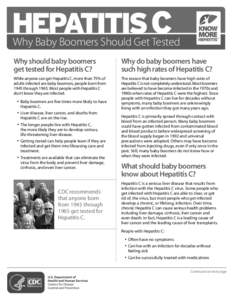 HEPATITIS C  Why Baby Boomers Should Get Tested Why should baby boomers get tested for Hepatitis C?