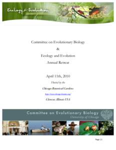 Committee on Evolutionary Biology & Ecology and Evolution Annual Retreat April 11th, 2010 Hosted by the