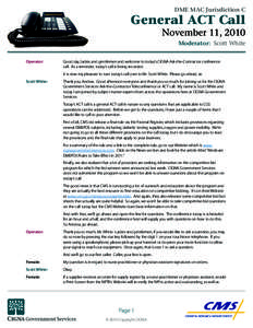 DME MAC Jurisdiction C  General ACT Call November 11, 2010  Moderator: Scott White