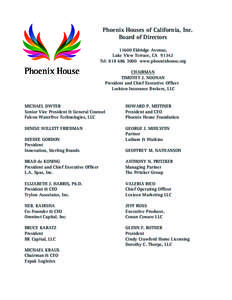 Phoenix Houses of California, Inc. Board of Directors[removed]Eldridge Avenue, Lake View Terrace, CA[removed]Tel: [removed]www.phoenixhouse.org CHAIRMAN