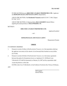 File #[removed]IN THE MATTER between SHELTER CANADIAN PROPERTIES LTD., Applicant, and ROMAINE ELLIS AND PAULO LAMVU, Respondents; AND IN THE MATTER of the Residential Tenancies Act R.S.N.W.T. 1988, Chapter R-5 (the 