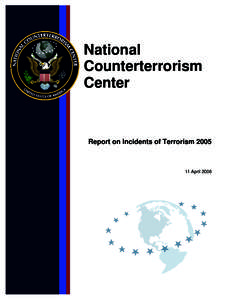 National Counterterrorism Center Report on Incidents of Terrorism 2005