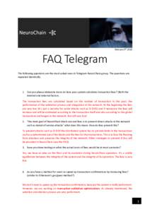 February 9thFAQ Telegram The following questions are the most asked ones in Telegram NeuroChain group. The questions are repeated identically.