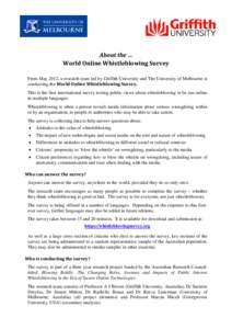 About the … World Online Whistleblowing Survey From May 2012, a research team led by Griffith University and The University of Melbourne is conducting the World Online Whistleblowing Survey. This is the first internati