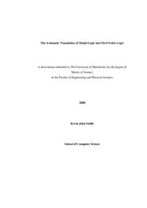 The Axiomatic Translation of Modal Logic into First Order Logic  A dissertation submitted to The University of Manchester for the degree of Master of Science in the Faculty of Engineering and Physical Sciences
