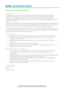 Gender Mainstreaming and Analysis Programme aim The goal of mainstreaming gender equality is the transformation of unequal social and institutional structures into equal and just structures for both men and women. It is 