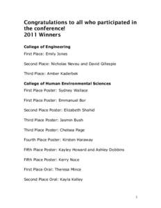 Congratulations to all who participated in the conference! 2011 Winners College of Engineering First Place: Emily Jones Second Place: Nicholas Neveu and David Gillespie