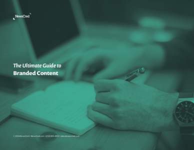 The Ultimate Guide to Branded Content © 2014 NewsCred / NewsCred.com /   Content Marketing is More