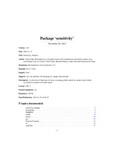 Package ‘sensitivity’ November 26, 2014 Version 1.10 Date[removed]Title Sensitivity Analysis Author Gilles Pujol, Bertrand Iooss, Alexandre Janon with contributions from Paul Lemaitre, Laurent Gilquin, Loic Le Gra