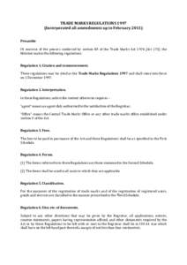 TRADE MARKS REGULATIONS[removed]Incorporated all amendments up to February[removed]Preamble IN exercise of the powers conferred by section 83 of the Trade Marks Act[removed]Act 175], the Minister makes the following regulation