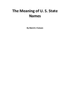 The Meaning of U. S. State Names By Mark R. Putnam Mark R. Putnam Copyright 2012