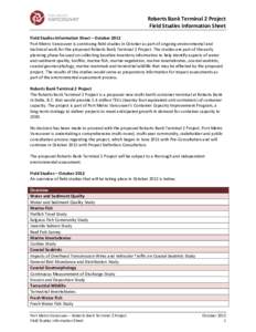 Roberts Bank Terminal 2 Project Field Studies Information Sheet Field Studies Information Sheet – October 2012 Port Metro Vancouver is continuing field studies in October as part of ongoing environmental and technical 