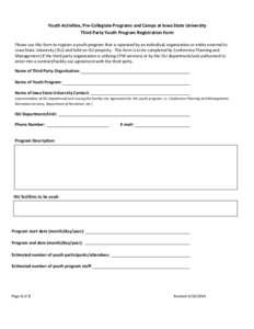 Youth Activities, Pre‐Collegiate Programs and Camps at Iowa State University Third Party Youth Program Registration Form Please use this form to register a youth program that is operated by an individual, organization 