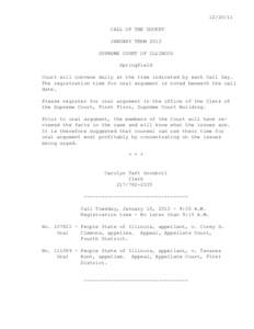 [removed]CALL OF THE DOCKET JANUARY TERM 2012 SUPREME COURT OF ILLINOIS Springfield Court will convene daily at the time indicated by each Call Day.