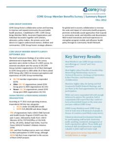 CORE Group Member Benefits Survey | Summary Report FALL 2012 CORE GROUP OVERVIEW CORE Group fosters collaborative action and learning to improve and expand community-focused public health practices. Established in 1997, 