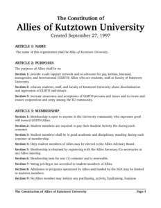 The Constitution of  Allies of Kutztown University Created September 27, 1997 ARTICLE 1: NAME  The name of this organization shall be Allies of Kutztown University.