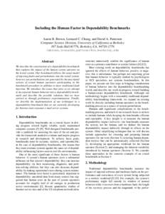 Including the Human Factor in Dependability Benchmarks Aaron B. Brown, Leonard C. Chung, and David A. Patterson Computer Science Division, University of California at Berkeley 387 Soda Hall #1776, Berkeley, CA, [removed]