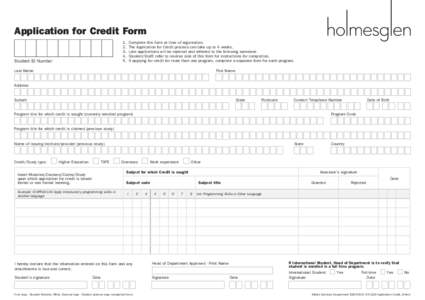 Application for Credit Form 1.	 Complete this form at time of registration. 2.	 The Application for Credit process can take up to 4 weeks. 3.	 Late applications will be rejected and referred to the following semester. 4.