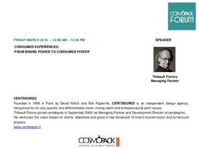 FRIDAY MARCH 20 th – 12:00 AM – 12.30 PM  SPEAKER CONSUMER EXPERIENCES: FROM BRAND POWER TO CONSUMER POWER