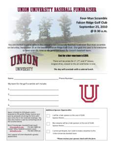 UNION UNIVERSITY baseball FUNDRAISER Four-Man Scramble Falcon Ridge Golf Club September 25, 2010 @ 8:30 a.m.