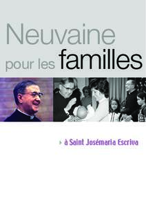 Neuvaine pour les familles 4à Saint Josémaria Escriva 4Comment faire cette neuvaine Pensée pour des couples (époux et parents), cette neuvaine a pour but