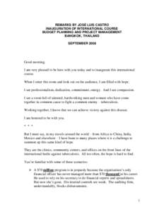 REMARKS BY JOSÉ LUIS CASTRO INAUGURATION OF INTERNATIONAL COURSE BUDGET PLANNING AND PROJECT MANAGEMENT BANGKOK, THAILAND SEPTEMBER 2008