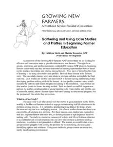 Growing New Farmers A Northeast Service Providers Consortium PROFESSIONAL DEVELOPMENT ARTICLE SERIES #105  Gathering and Using Case Studies