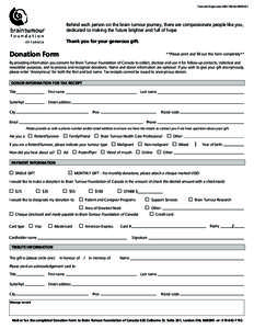 Charitable Registration #BN118816339RR0001  Behind each person on the brain tumour journey, there are compassionate people like you, dedicated to making the future brighter and full of hope. Thank you for your generous g